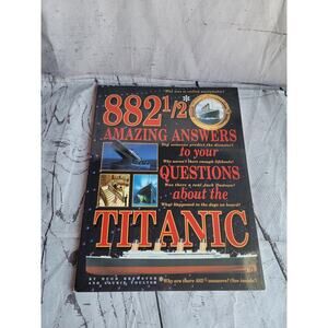 882 1/2 Amazing Answers to Your Questions About the Titanic
